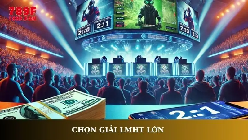 Chọn giải LMHT lớn